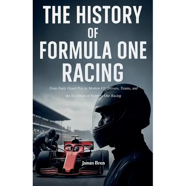 The History of Formula One Racing