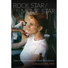Rock Star/Movie Star: Power and Performance in Cinematic Rock Stardom