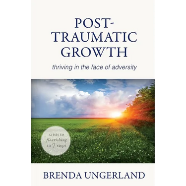 Post-Traumatic Growth: Thriving in the Face of Adversity