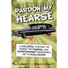 Pardon My Hearse: A Colorful Portrait of Where the Funeral and Entertainment Industries Met in Hollywood