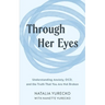 Through Her Eyes: Understanding Anxiety, OCD, and the Truth That You Are Not Broken