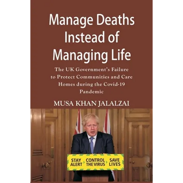Manage Deaths Instead of Managing Life: The UK Government's Failure to Protect Communities and Care Homes during the Covid-19 Pandemic