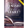 What a Finish! What a Start! The Month Jesus Met Man's Need: The Last Month on Earth of Jesus Christ and the Synoptic Case for the Wednesday Crucifixi