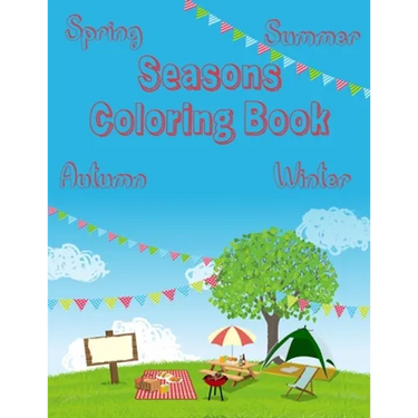 Seasons Coloring Book: Spring, Summer, Autumn, Winter