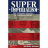 Super Imperialism. The Economic Strategy of American Empire. Third Edition