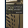 Numerical Methods of Matrix Inversion