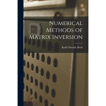 Numerical Methods of Matrix Inversion