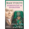 Magic Medicine: Homeopathy as Shamanism