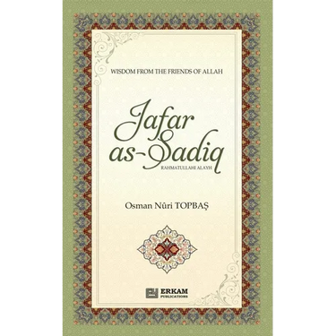 Jafar As Sadiq (Rahmatullahi Alayh): Wisdom from the friends of Allah