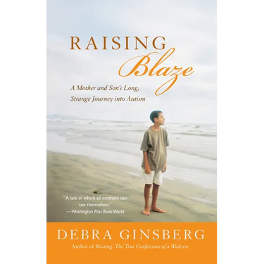Raising Blaze: Bringing Up an Extraordinary Son in an Ordinary World