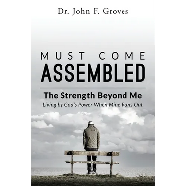 Must Come Assembled: The Strength Beyond Me
