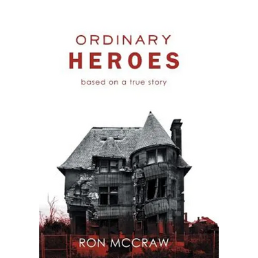 Ordinary Heroes: Based on a True Story