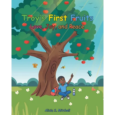 Troy's First Fruits: Love, Joy, and Peace