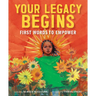 Your Legacy Begins: First Words to Empower