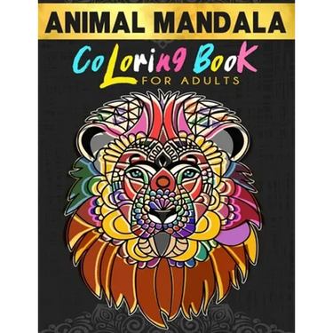Animal Mandala Coloring Book For Adults: Stress Relieving Animal Illustrations