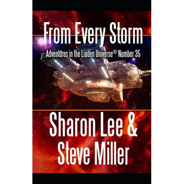 From Every Storm: Adventures in the Liaden Universe(R) Number 35