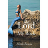 The Lord is My Rock