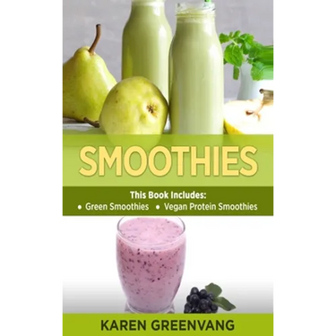 Smoothies: Green Smoothies & Vegan Protein Smoothies