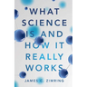 What Science Is and How It Really Works
