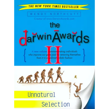 The Darwin Awards II: Unnatural Selection