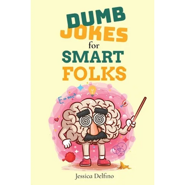 Dumb Jokes for Smart Folks