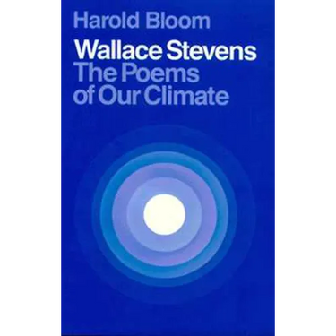 Wallace Stevens: The Poems of Our Climate