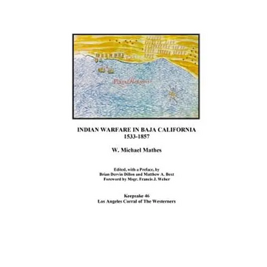 Indian Warfare in Baja California 1533-1857