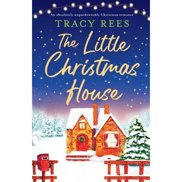 The Little Christmas House: An absolutely unputdownable Christmas romance