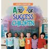 A to Z of Success for Children
