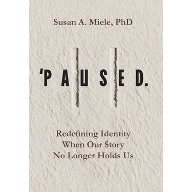 'Paused.: Redefining Identity When Our Story No Longer Holds Us