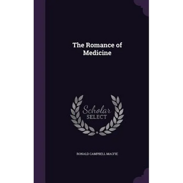 The Romance of Medicine
