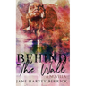 Behind the Wall: A Novella