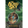 The Acrid Sky