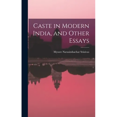 Caste in Modern India, and Other Essays