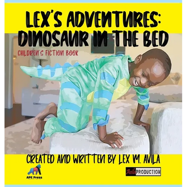 Lex's Adventures: Dinosaur in the Bed: Dinosaur in the Bed