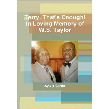 Terry, That's Enough! In Loving Memory of W.S. Taylor
