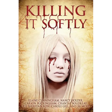 Killing It Softly: A Digital Horror Fiction Anthology of Short Stories