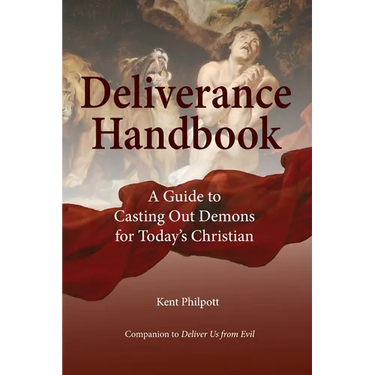 Deliverance Handbook: A Guide to Casting Out Demons for Today's Christian