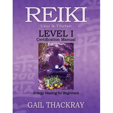 REIKI Usui & Tibetan Level I Certification Manual, Energy Healing for Beginners