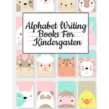 Alphabet Writing Books For Kindergarten: Trace Baby Animal Words With This Cute Workbook - A-Z Letter Tracing Book & ABC Writing Notebook for Toddlers