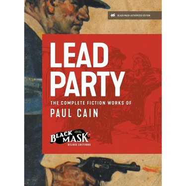 Lead Party: The Complete Fiction Works of Paul Cain