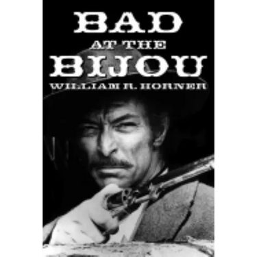 Bad at the Bijou