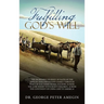 Fulfilling God's Will: The Incredible Journey of Faith of the Amegin (Shelohvostoff) Family Through Parts of Southern Russia Walking Across t