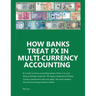 How Banks Treat FX In Multi-Currency Accounting