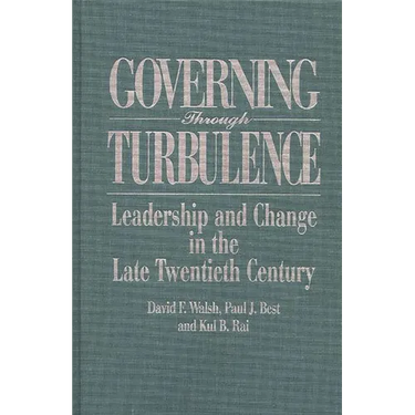 Governing Through Turbulence: Leadership and Change in the Late Twentieth Century