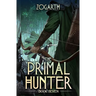 The Primal Hunter 7: A LitRPG Adventure