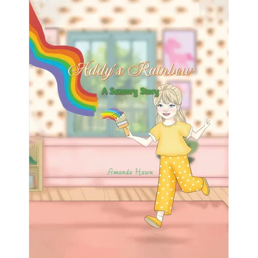 Addy's Rainbow: A Sensory Story