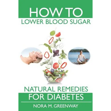 How To Lower Blood Sugar: Natural Remedies for Diabetes