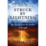Struck by Lightning: My Journey from the Shadow to the Light