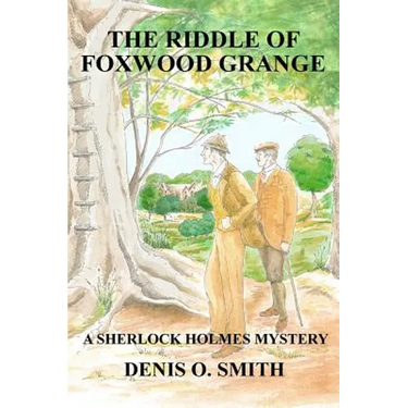 The Riddle of Foxwood Grange - A New Sherlock Holmes Mystery